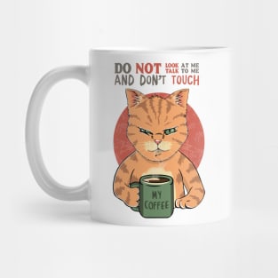 Do Not Look At Me, Do Not Talk To Me and Don't Touch My Coffee Mug